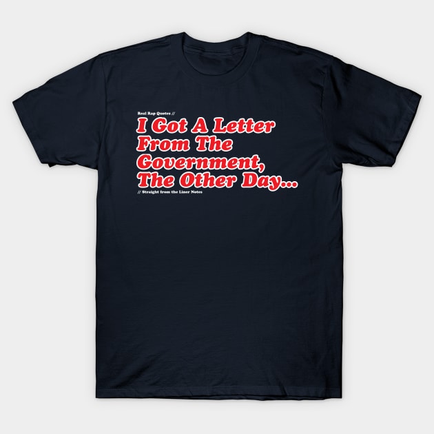 I got a letter.... T-Shirt by Real Rap Quotes